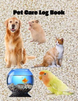 Pet Care Log Book  8.5 x 11, 100 pages | Pet Health Record Keeper | Medication Tracker | Immunization & Diet Log | Pet Sitter Notes | Vet Visit Journal Paperback  April 17, 2025
